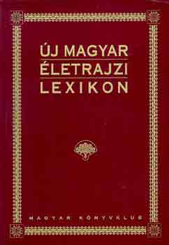 Mark� L�szl� - �j Magyar �letrajzi Lexikon I. (A-Cs)