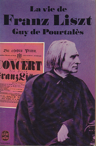 Guy de Pourtales - La vie de Franz Liszt