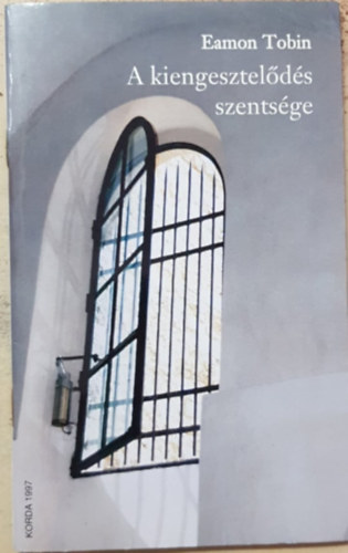 Eamon Tobin - A kiengesztel�d�s szents�ge - m�ltja �s jelent�s�ge napjainkban