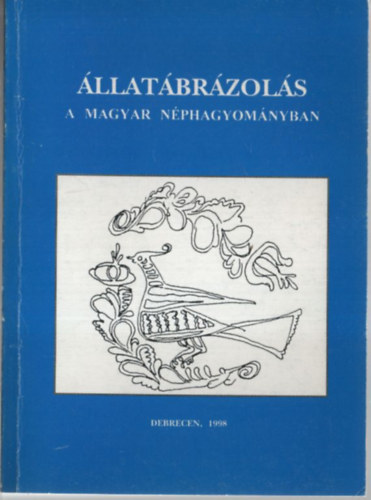 Füvessy Anikó szerk. - Állatábrázolás a magyar néphagyományban