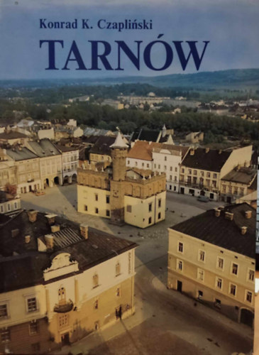 Stanis�aw Pot�pa Konrad K. Czapli�ski - Tarn�w