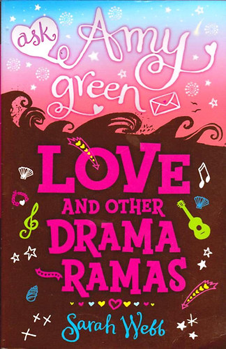 Sarah Webb - Ask Amy Green: Love and Other Drama-Ramas