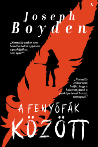 Joseph Boyden - A fenyfk kztt
