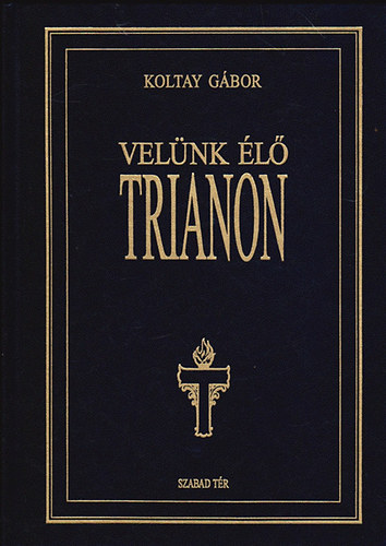 Koltay Gbor - Velnk l Trianon (Egy film trtnete)