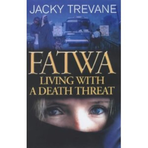 Jacky Trevane - Fatwa: Living with a Death Threat
