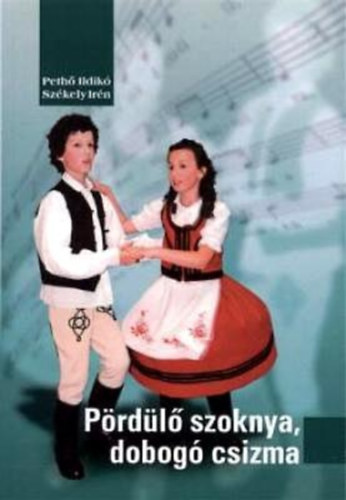 Peth Ildik - Szkely Irn - Prdl szoknya, dobog csizma + Cd