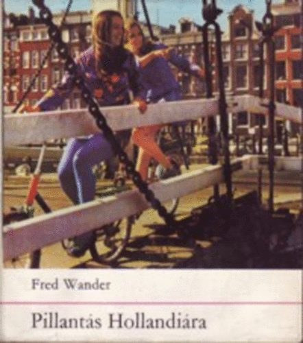 Fred Wander - Pillant�s Hollandi�ra