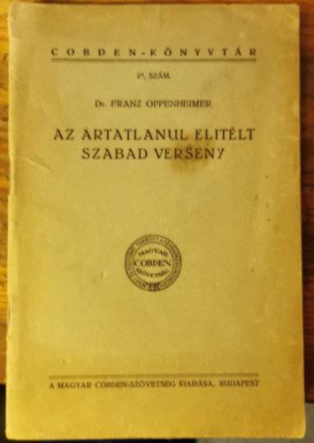 Franz Oppenheimer - Az rtatlanul elitlt szabad verseny
