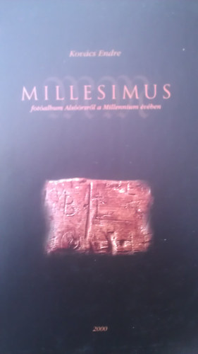 Kov�cs Endre - Millesimus - Fot�album Als��rsr�l a Millennium �v�ben
