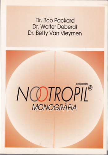 Dr. Dr. Walter Deberdt, Dr. Betty Van Vleymen Bob Packard - A Nootropil monogrfia