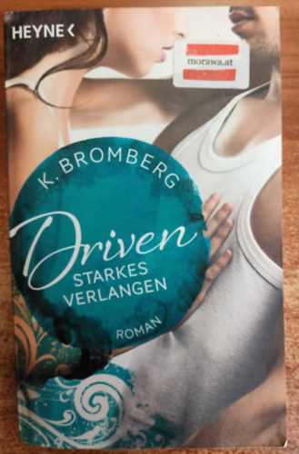 Bromberg K. - Driven 07. Starkes Verlangen /német nyelvű/
