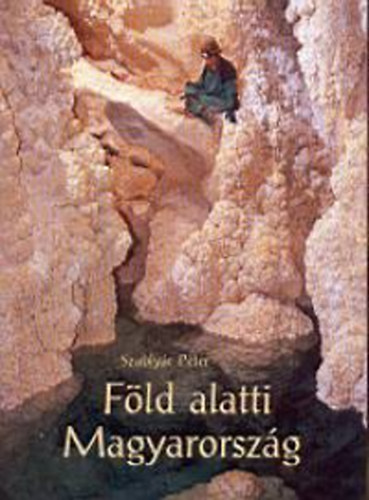 Szablyr Pter - Fld alatti Magyarorszg