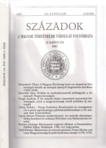 Sz�zadok - A Magyar T�rt�nelmi T�rsulat Foly�irata, 2009/5.sz�m, 143.�vfolyam