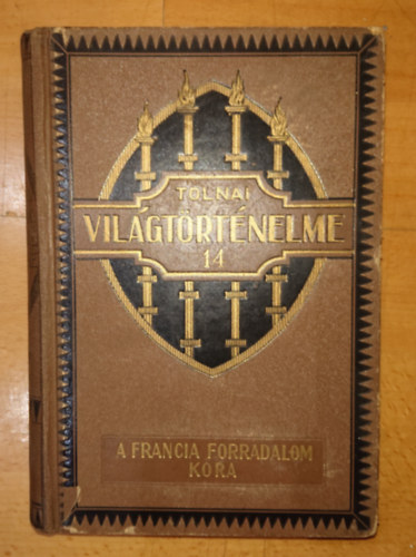 Tolnai világtörténelme 14. - A francia forradalom kora