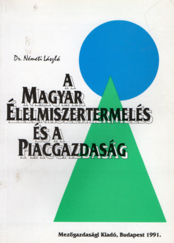 dr. Nmeth Lszl - A magyar lelmiszertermels s a piacgazdasg