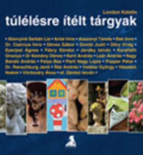 London Katalin - T�l�l�sre �t�lt t�rgyak