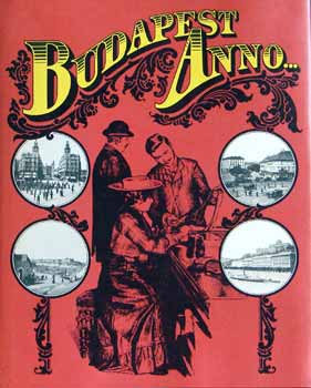 Sivó Mária (szerk.) - Budapest Anno... - Fényképfölvételek műteremben és házon kívül Klösz György udv. fényképészeti műintézete által