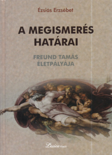 Ézsiás Erzsébet - A megismerés határai (Madarassy István által dedikált)