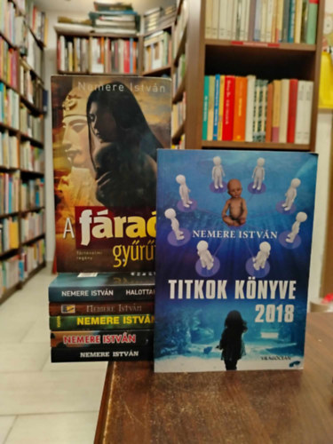 Nemere István - 7 db-os KÖNYVMENTŐ AJÁNLAT, Nemere:Titkok könyve 2018+A fáraó gyűrűje+Halottak keringenek a kozmoszban+Táltosok és sámánok+A XXI. század története+Borzalom+A maffiák titkai