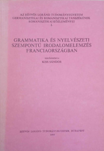 Kiss Sndor - Grammatika s nyelvszeti szempont irodalomelemzs Franciaorszgban