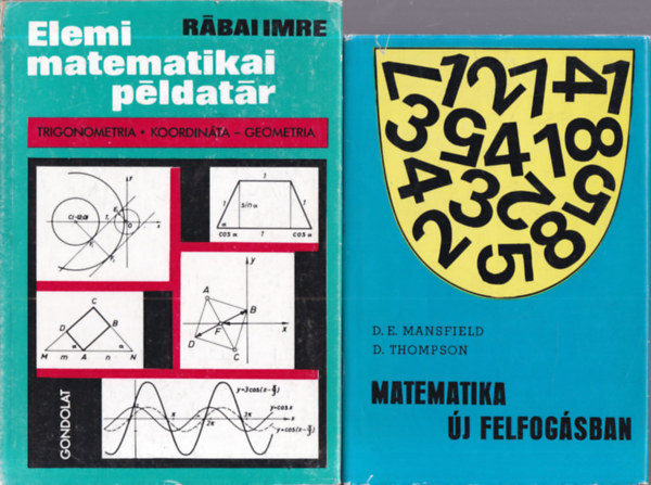 Mansfield, D.E.-Thompson, D. Rábai Imre - 2 db. matematika (Elemi matematikai példatár + Matematika új felfogásban I.)