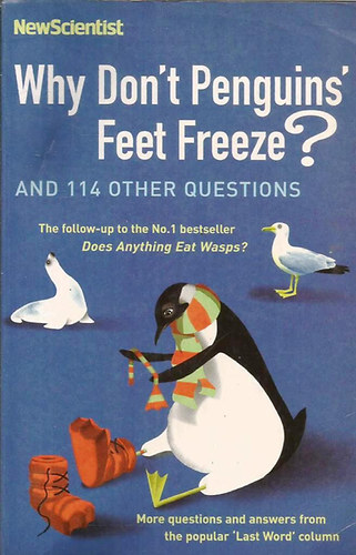 New Scientist - Why Don't Penguins' Feet Freeze? And 114 Other Questions
