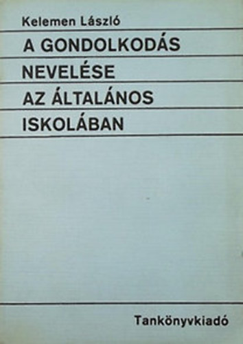 Kelemen Lszl - A gondolkods nevelse az ltalnos iskolban