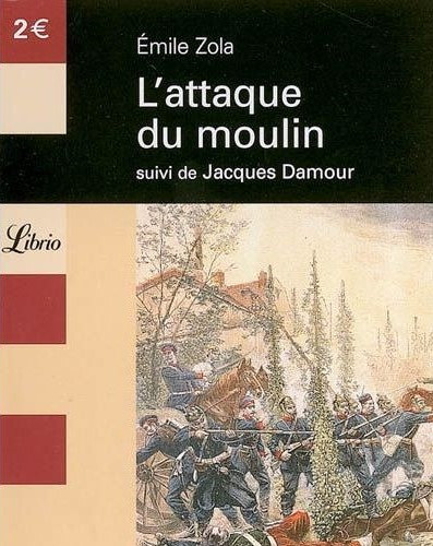 Émile Zola - L'attaque du moulin