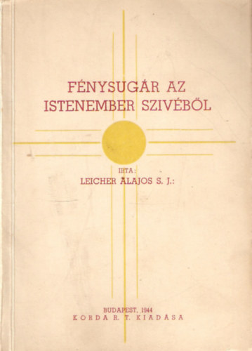 Leicher Alajos - F�nysug�r az Istenember sz�v�b�l