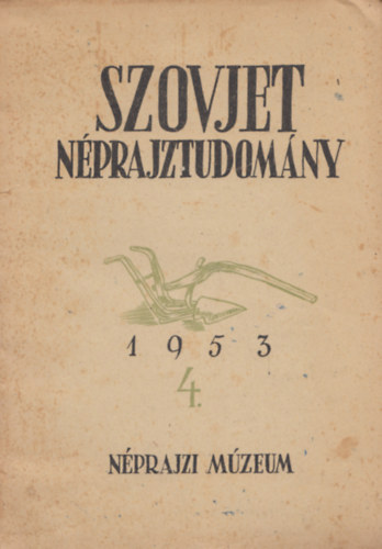 Hofer Tams  (Szerk.) - Szovjet nprajztudomny 1953 (4.)