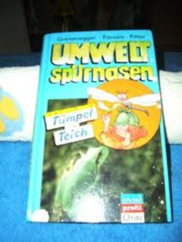 Ingrid Greisenegger,Kurt Farasin,Klaus Pitter - Umweltsp�rnasen Aktivbuch T�mpel und Teich