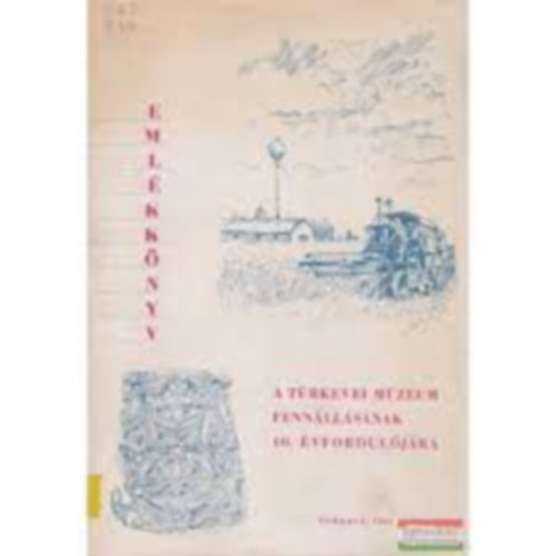 Gyrffy Lajos  (szerk.) - Emlkknyv - A Trkevei Mzeum Fennllsnak 10. vforduljra