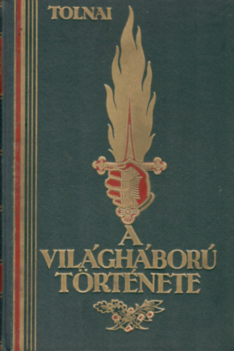 Tolnai - A vilghbor trtnete X.