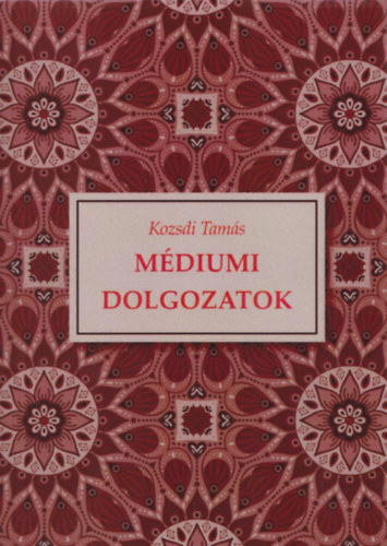 Kozsdi Tamás - Médiumi dolgozatok