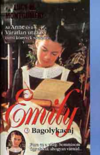 Lucy Maud Montgomery - Emily 3 - Bagolykacaj