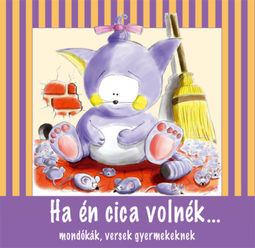 Ha n cica volnk... - mondkk, versek gyerekeknek