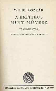 Wilde Oszk�r - A kritikus mint m�v�sz