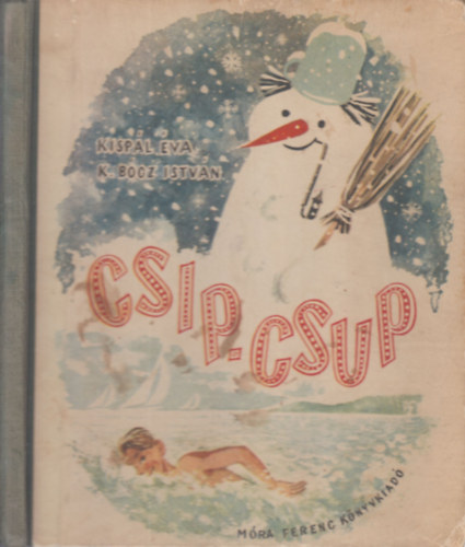 Kisp�l �va; K. B�cz Istv�n - Csip-csup