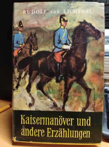 Rudolf von Eichthal - Kaisermanver und andere Erzhlungen