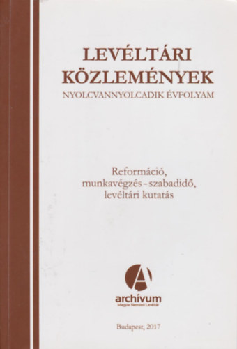 Szab Csaba  (szerk.) - Levltri Kzlemnyek - Nyolcvannyolcadik vfolyam