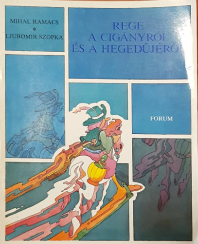 Ljubomir Szopka Mihal Ramacs - Rege a cignyrl s a hegedjrl