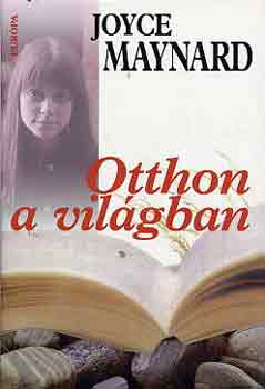Joyce Maynard - Otthon a vil�gban