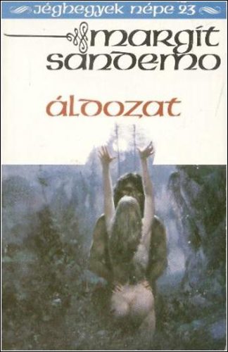 Margit Sandemo - �ldozat (J�ghegyek n�pe 23.)