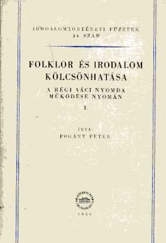 Pogny Pter - Folklr s irodalom klcsnhatsa I.