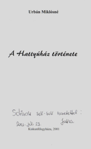 Urbán Miklósné - A Hattyúház története. -Dedikált.
