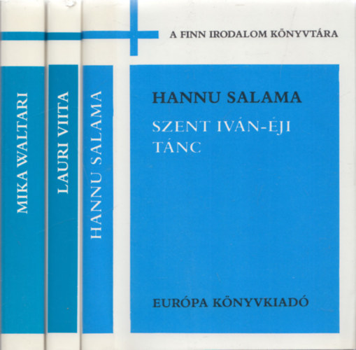 3db "Finn irodalom knyvtra" m - Hannu Salama: Szent Ivn-ji tnc + Lauri Viita: A vgtelen bennnk van + Mika Waltari: Virgzik a Fld-Ne legyen tbb holnap-Ez meg sem trtnhet-Aranyhaj