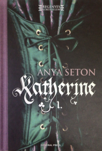 Anya Seton - Katherine I.