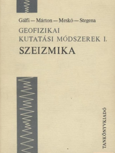 Glfi-Mtron-Mesk-Stegena - Geofizikai kutatsi mdszerek I-III.