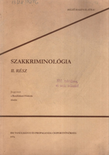 Dr. Dr. Irk Ferenc Diczig István - Szakkriminológia II. rész - Jegyzet a Rendőrtiszti Főiskola részére
