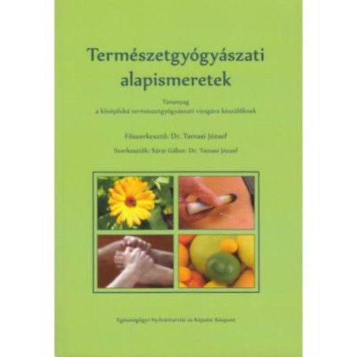 Dr. Srai Gbor Tamasi Jzsef  (szerk) - Termszetgygyszati alapismeretek